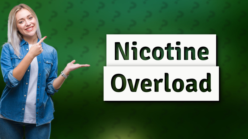 Nicotine Overload