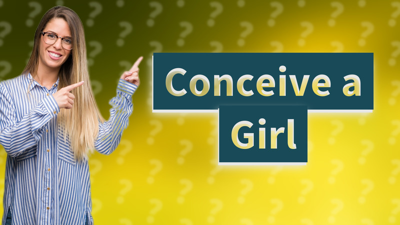 Conceive a Girl