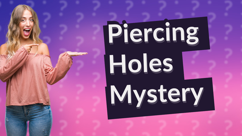 Piercing Holes Mystery