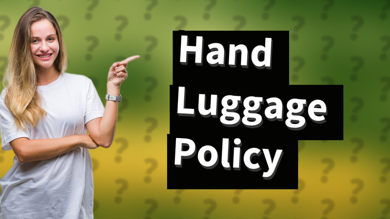 Hand Luggage Policy