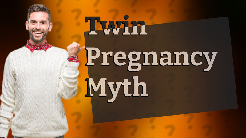 Twin Pregnancy Myth