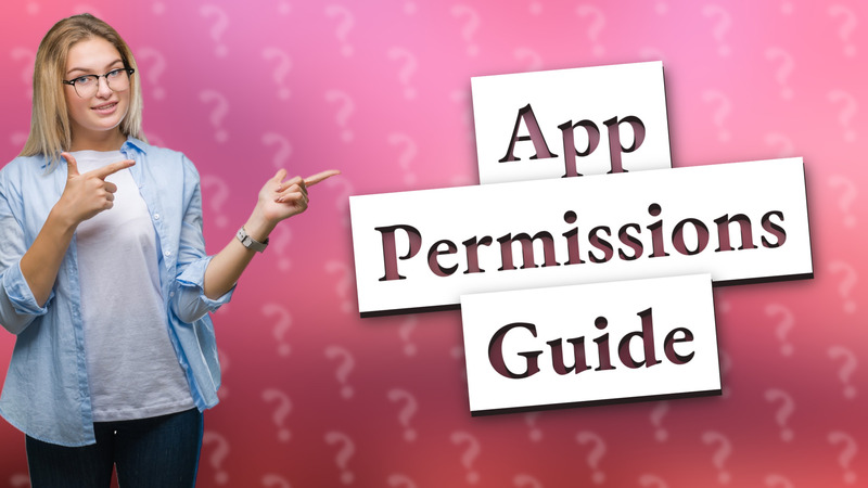 App Permissions Guide