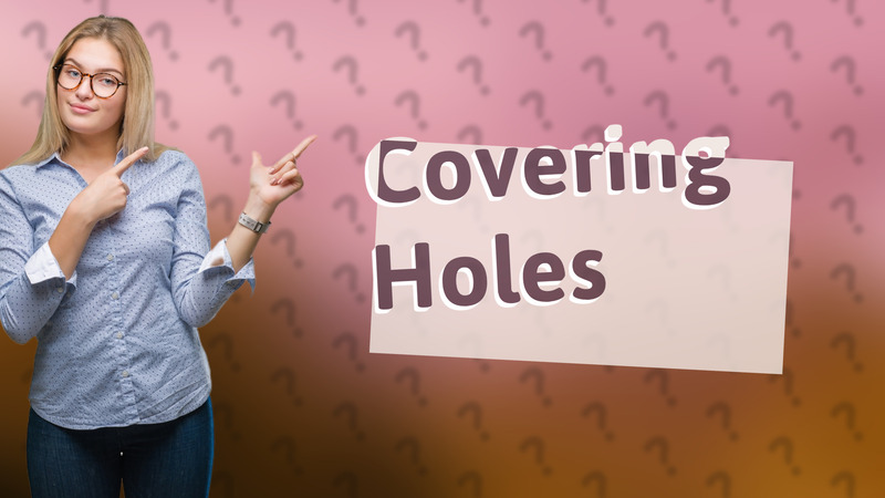 Covering Holes