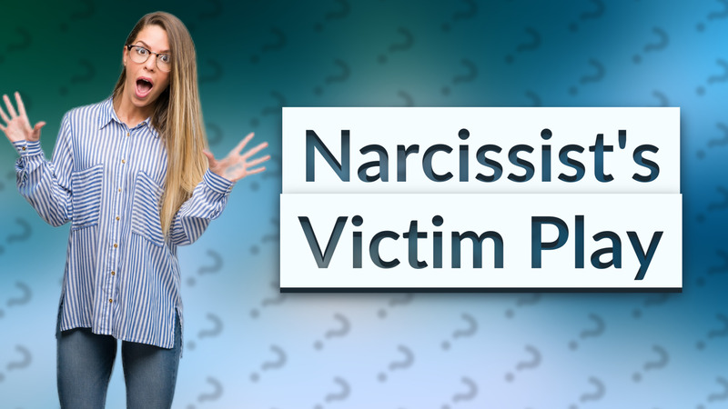 Narcissist's Victim Play