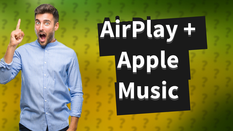 AirPlay + Apple Music