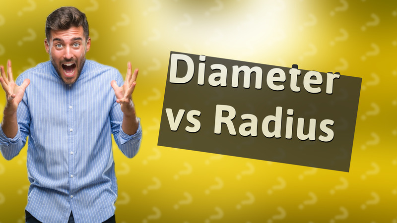 Diameter vs Radius