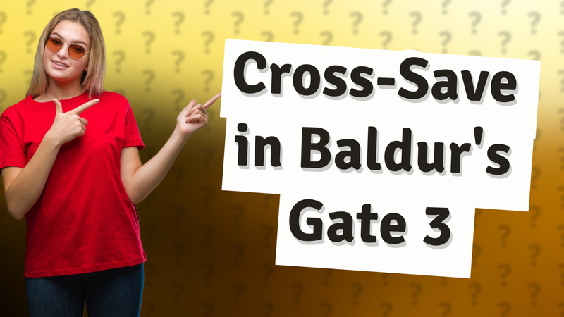 Cross-Save in Baldur's Gate 3