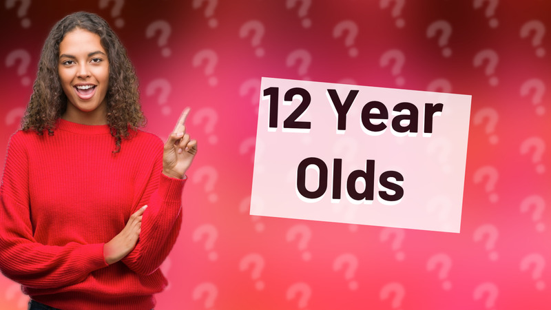 12 Year Olds