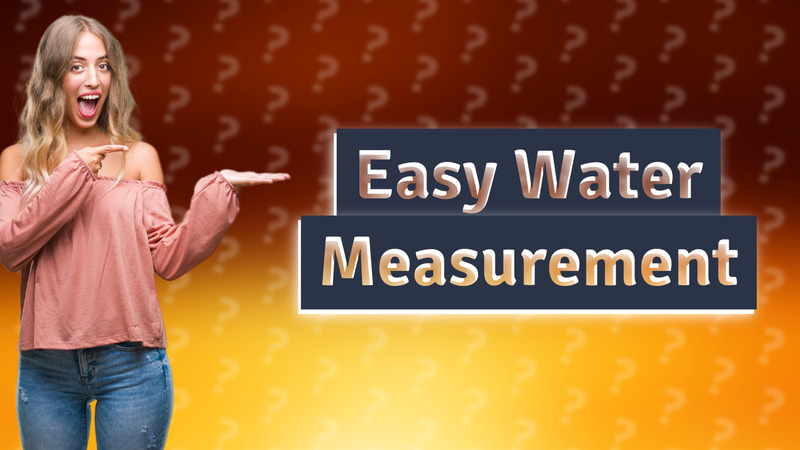 Easy Water Measurement