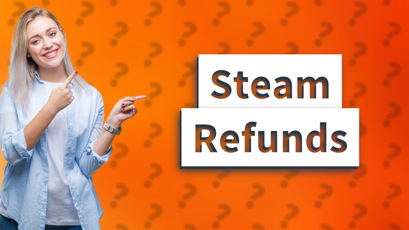Steam Refunds
