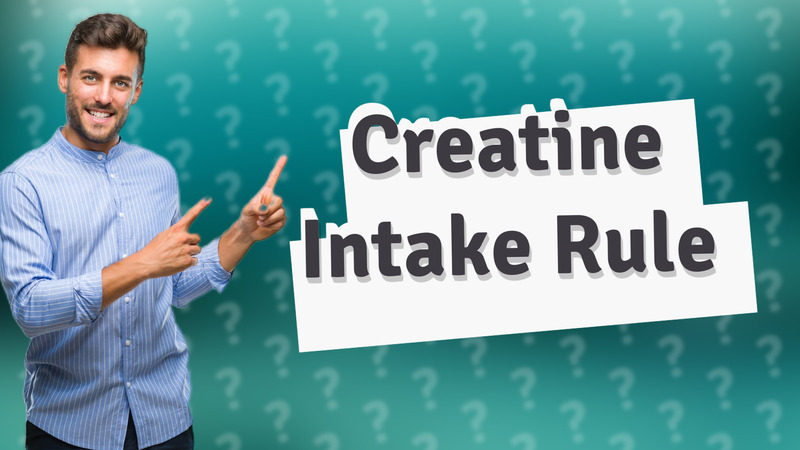 Creatine Intake Rule