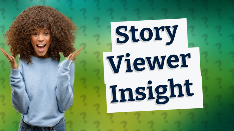 Story Viewer Insight