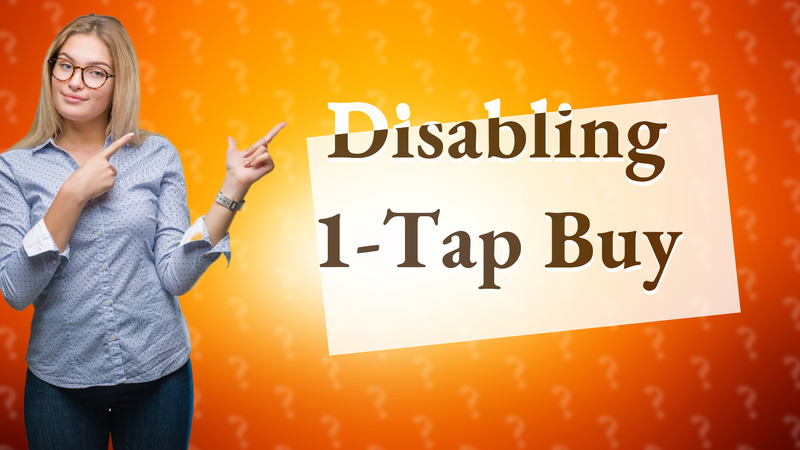 Disabling 1-Tap Buy