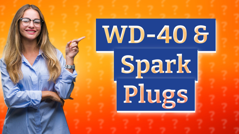 WD-40 & Spark Plugs