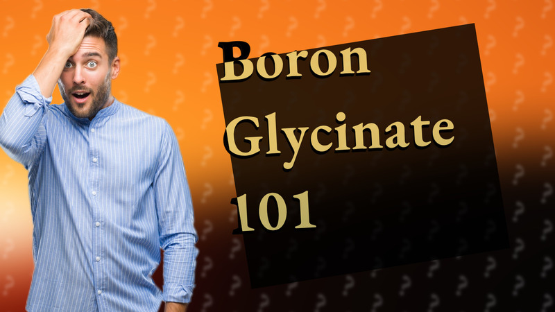 Boron Glycinate 101
