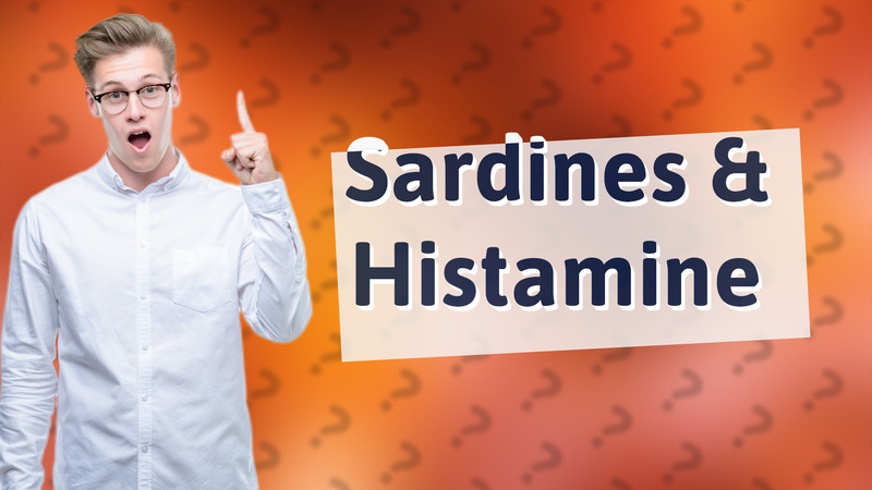 Sardines & Histamine