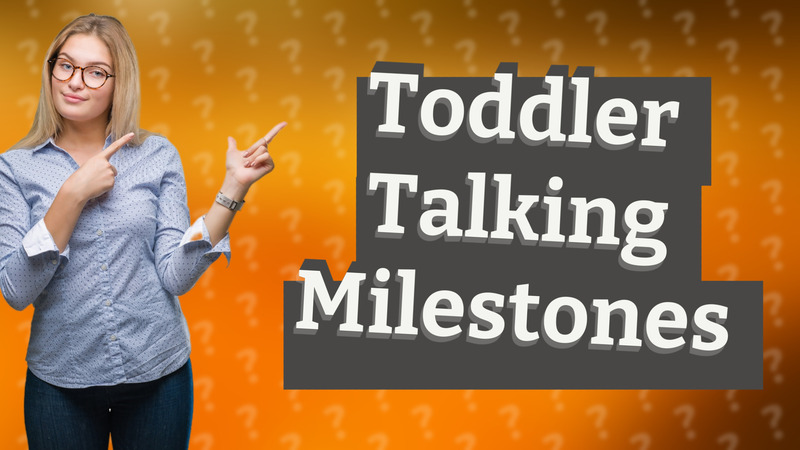 Toddler Talking Milestones
