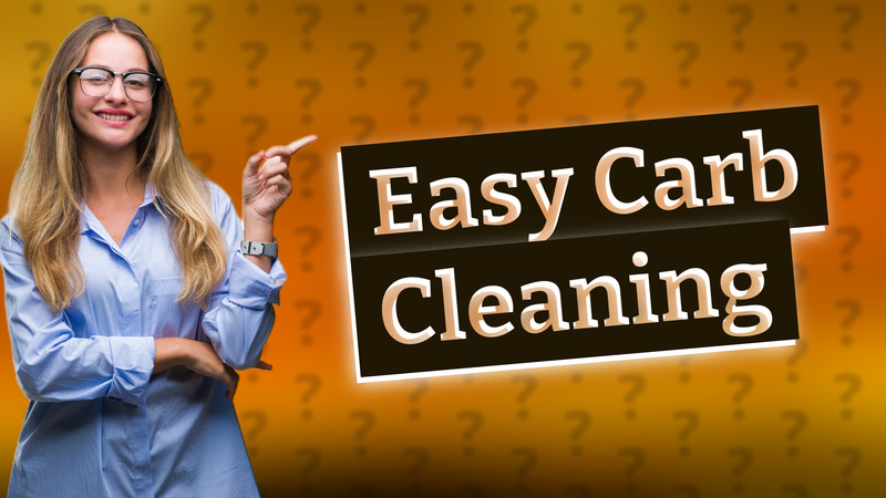 Easy Carb Cleaning