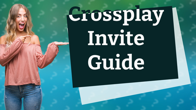 Crossplay Invite Guide