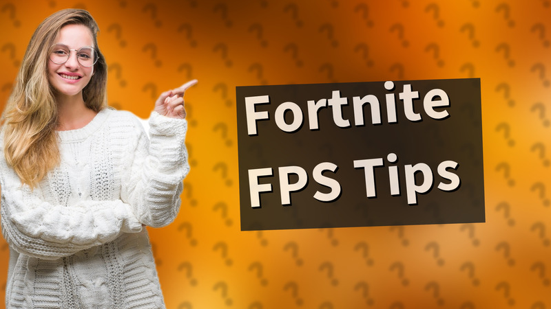 Fortnite FPS Tips