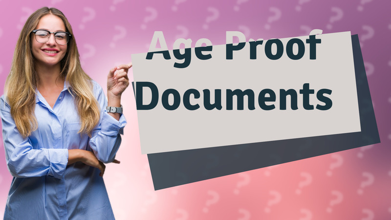 Age Proof Documents