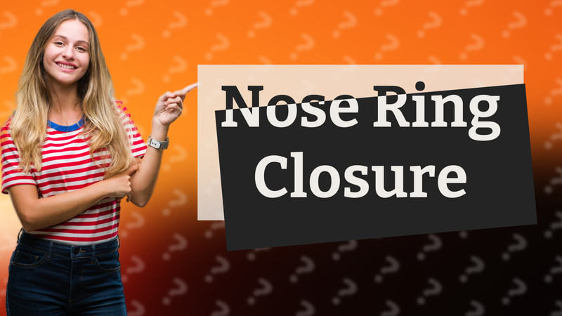 Nose Ring Closure