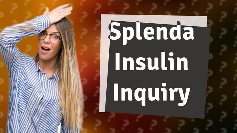 Splenda Insulin Inquiry