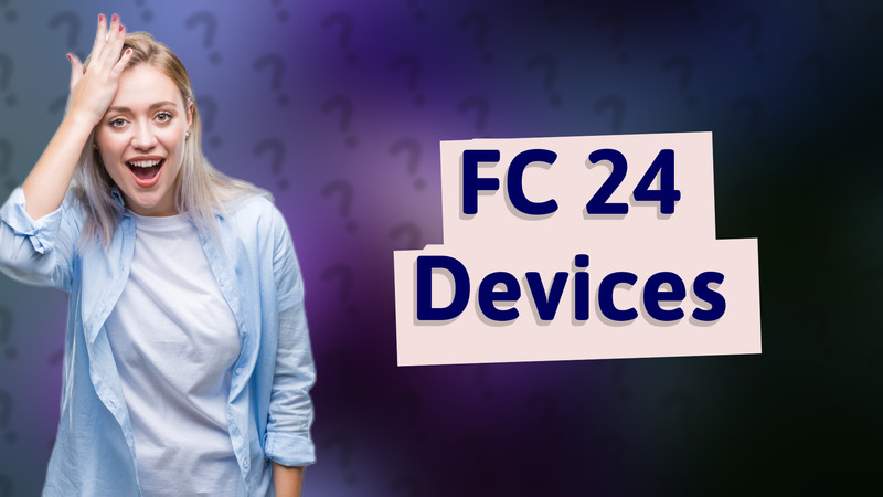 FC 24 Devices