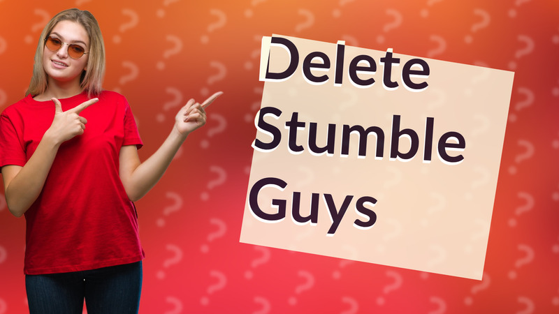 Delete Stumble Guys