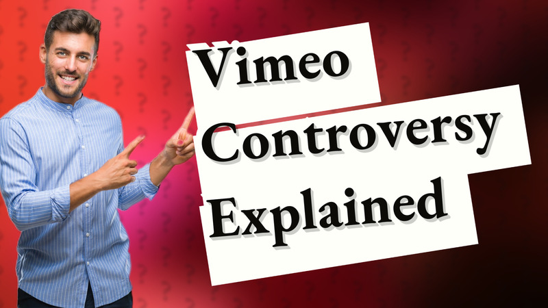 Vimeo Controversy Explained