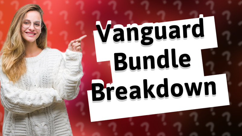 Vanguard Bundle Breakdown