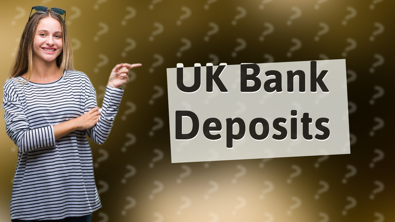 UK Bank Deposits