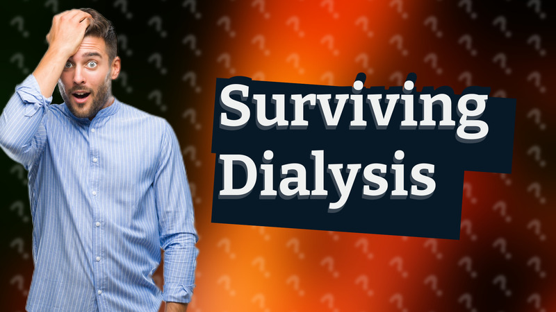 Surviving Dialysis