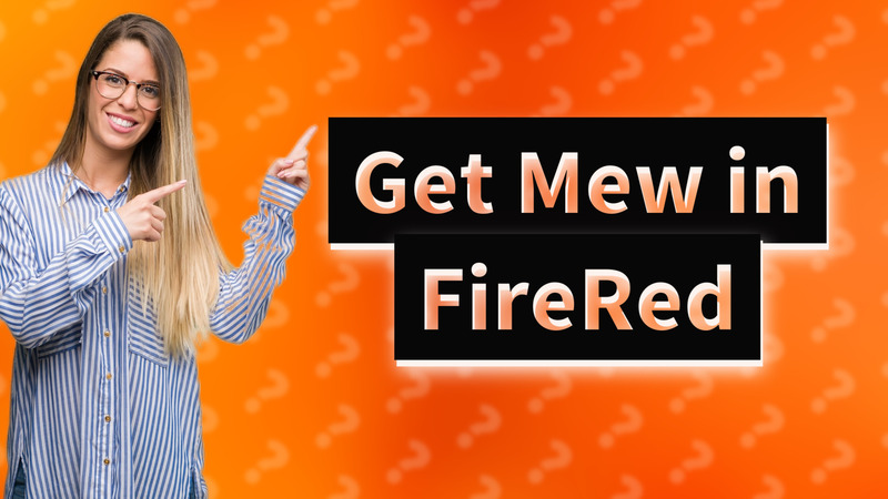 Get Mew in FireRed