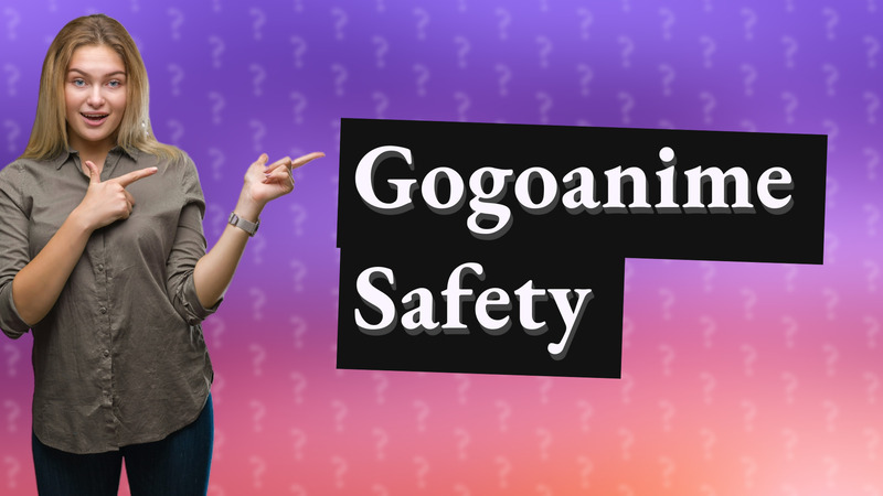 Gogoanime Safety