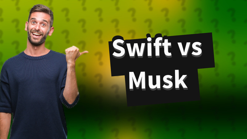 Swift vs Musk