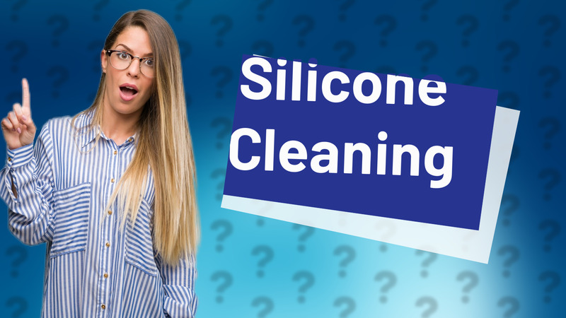 Silicone Cleaning