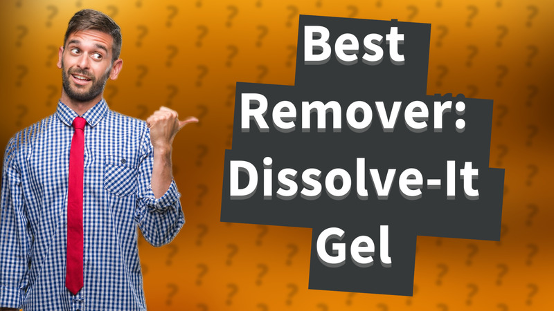 Best Remover: Dissolve-It Gel