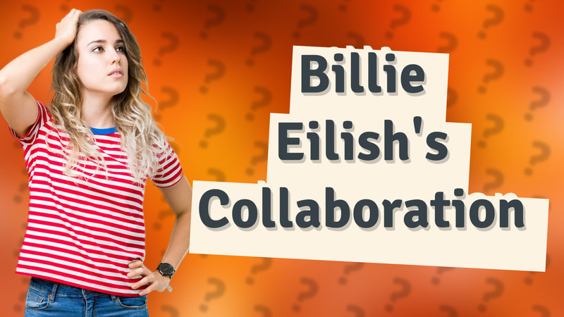 Billie Eilish's Collaboration