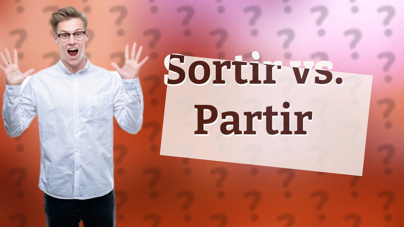 Sortir vs. Partir