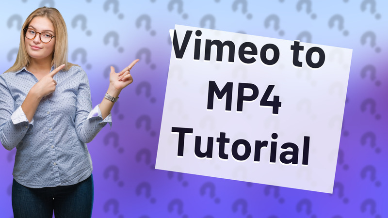 Vimeo to MP4 Tutorial