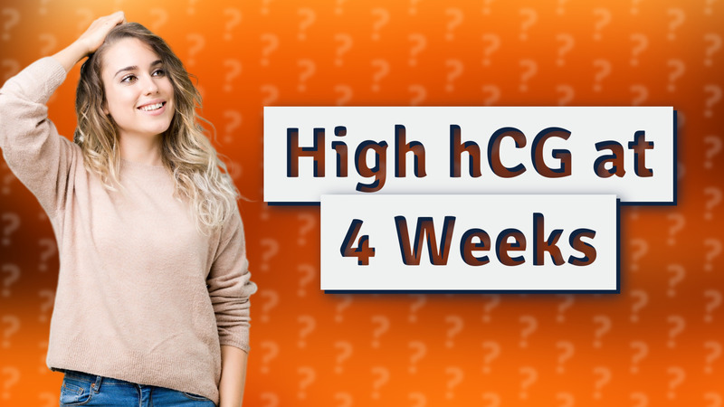 High hCG at 4 Weeks