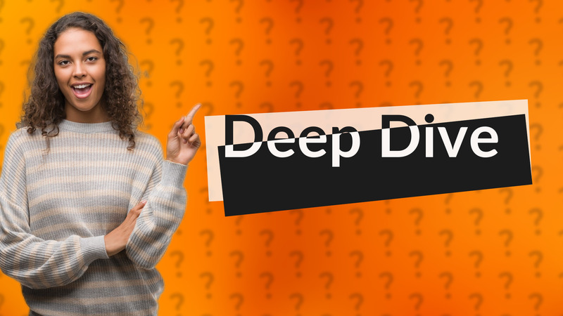 Deep Dive