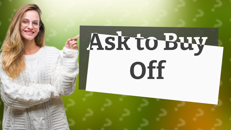 Ask to Buy Off
