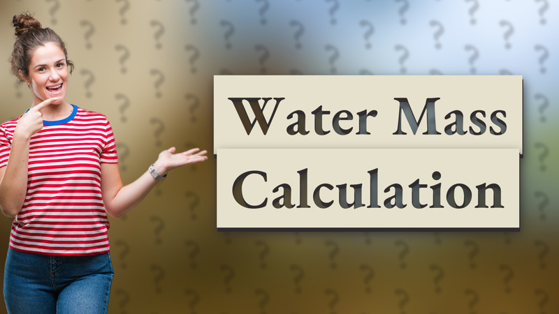 Water Mass Calculation