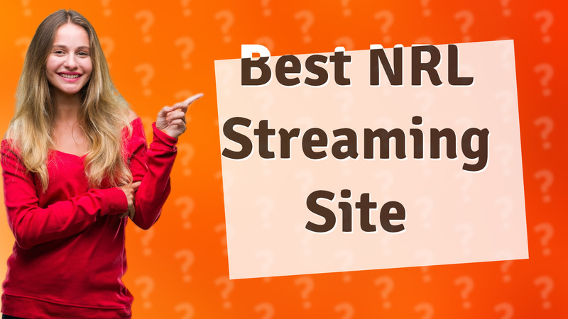 Best NRL Streaming Site