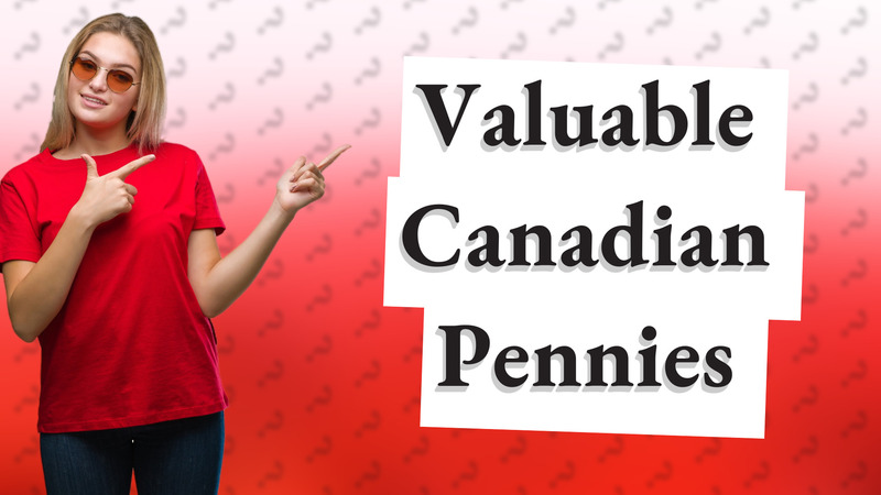 Valuable Canadian Pennies