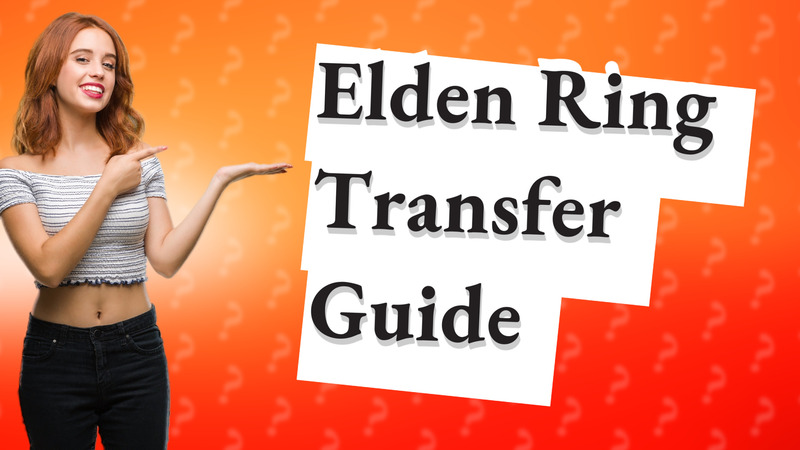 Elden Ring Transfer Guide