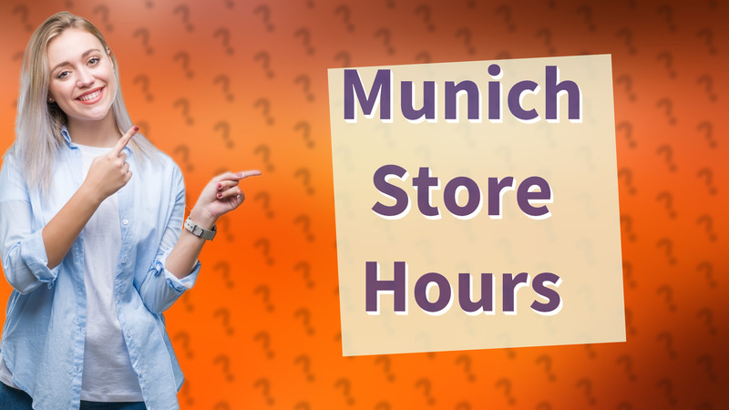 Munich Store Hours