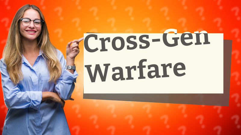 Cross-Gen Warfare